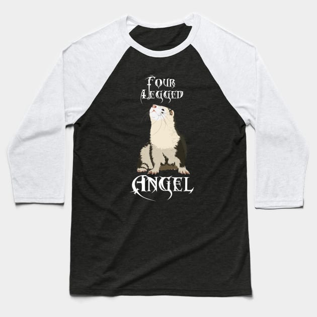 Four Legged Angel Baseball T-Shirt by FerretMerch